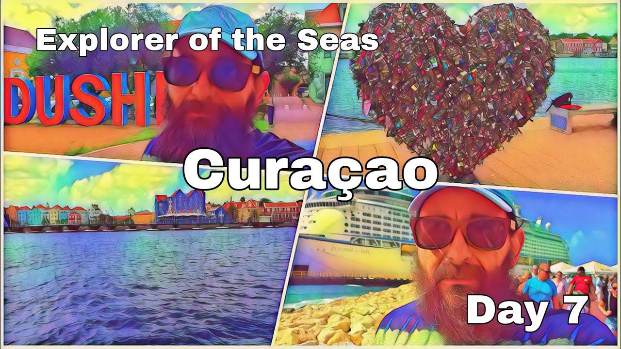 Explorer of the Seas | Day7 | Curacao