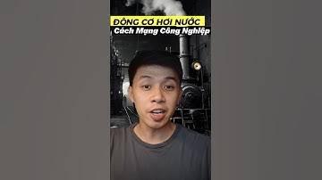 Động Cơ Hơi Nước: Phát Minh Định Hình Kỷ Nguyên Công Nghiệp Hiện Đại