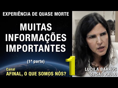 1/3 – Muitas Informações Importantes - EQM de Lucila Toledo de Barros | Experiência de Quase Morte
