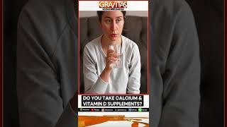Major Review Finds Little Benefit With Calcium &amp; Vitamin D Supplements | GRAVITAS