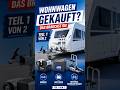 Wohnwagen gekauft? Das brauchst du wirklich! Teil 1/2