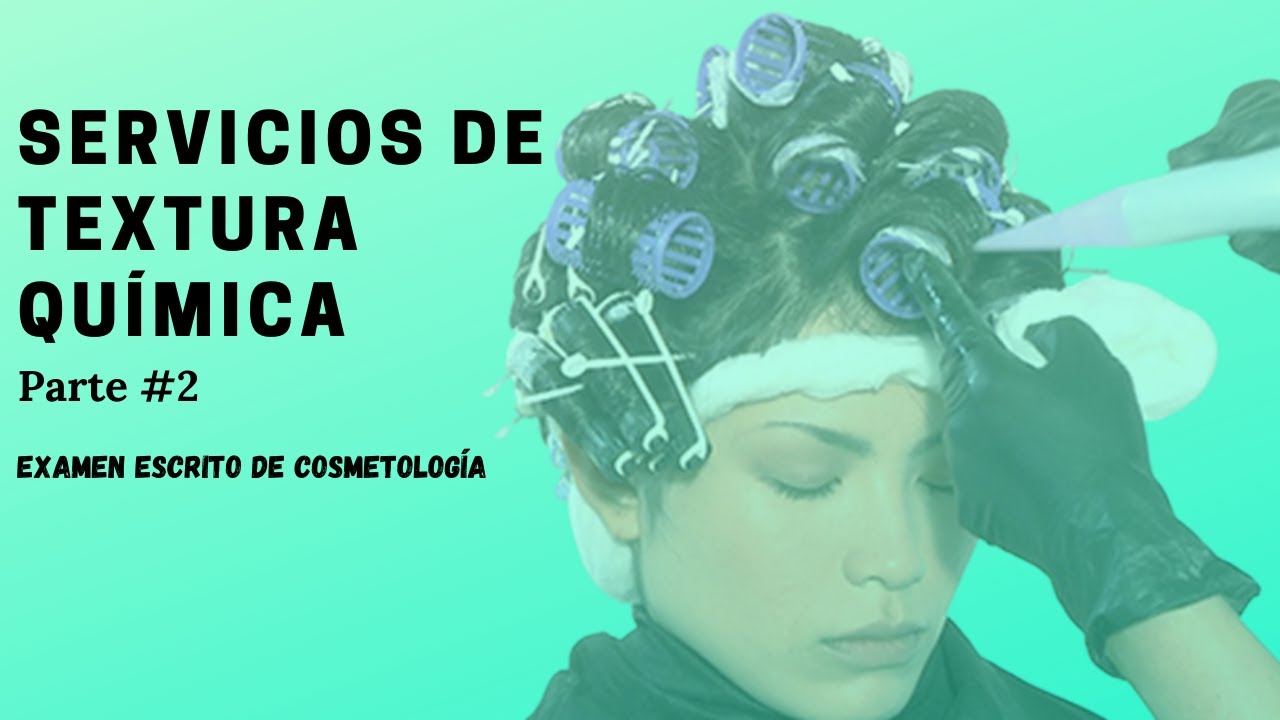 14. SERVICIOS DE TEXTURA QUÍMICA#2 | EXAMEN ESCRITO DE COSMETOLOGÍA.