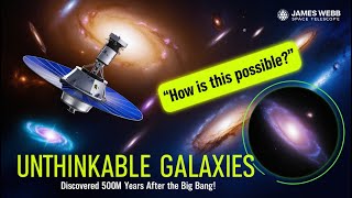 James Webb Telescope Shatters Everything We Know About the Universe! Massive Galaxies Discovered