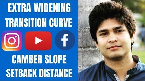 Transportation Engineering- Transition Curve, Extra Widening on Curve, Set back Distance, Camber.