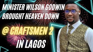 Minister Wilson Godwin Brought Heaven Down At The Craftsmen 2 In Lagos