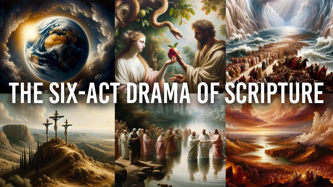 The Six-Act Drama of Scripture - YouTube