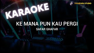 Safar Ghafar - Ke Mana Pun Kau Pergi (KARAOKE)