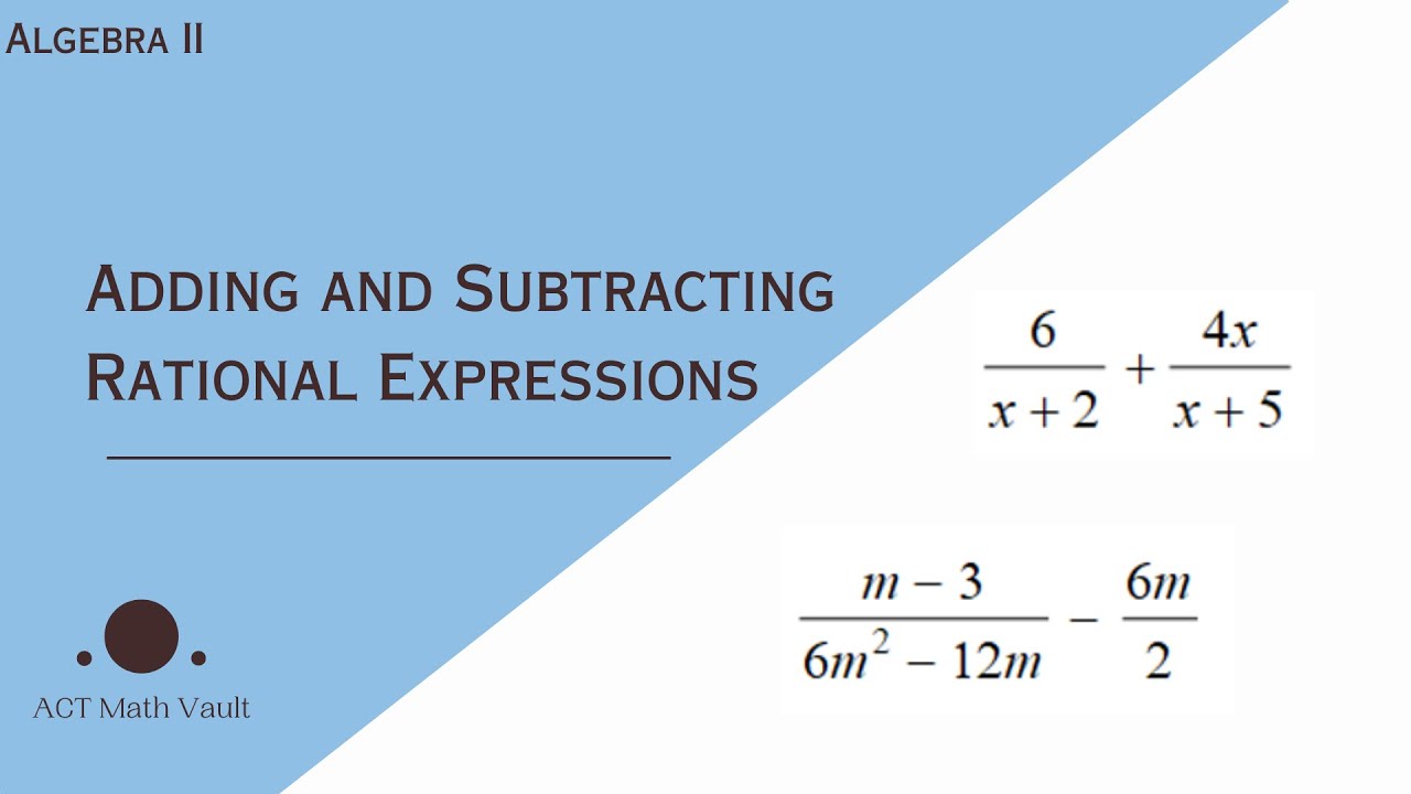 How to add and subtract rational expressions quickly and simply! | ACT ...