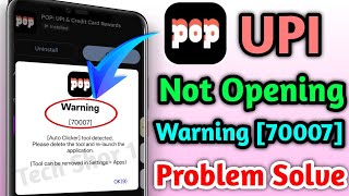 POP UPI App Not Opening Problem Solve || POP UPI Warning [70007] Problem Solve screenshot 1