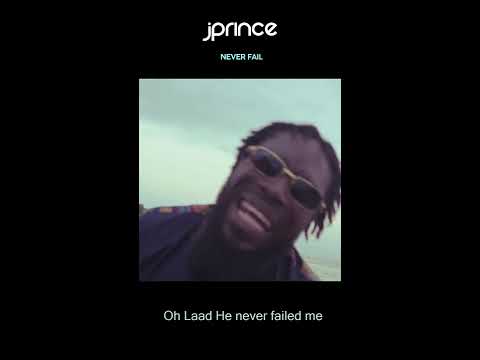 J Prince - Never Fail (Lyric Video)