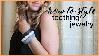HOW TO STYLE TEETHING JEWELRY | Zen Mamas Giveaway!