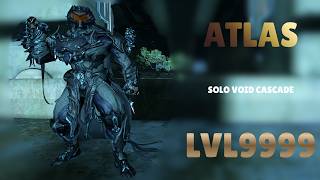 ATLAS - Solo Void Cascade Level 9999 With Builds