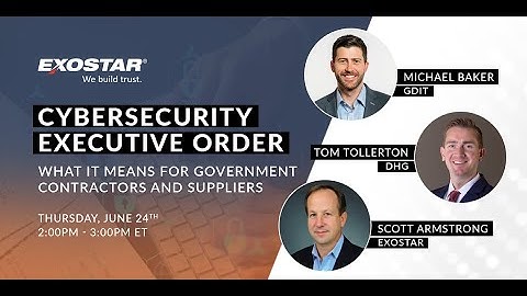 Cybersecurity Executive Order: What It Means for Government Contractors and Suppliers