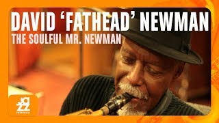 Video thumbnail of "David "Fathead" Newman - Unchain My Heart"