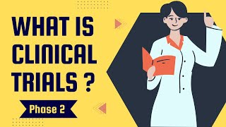 What Are Phase 2 Clinical Trials ? | Explained with Examples #clinicaltrials