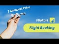 How to book flight ticket using Flipkart app for lowest price money saving discount no extra charges