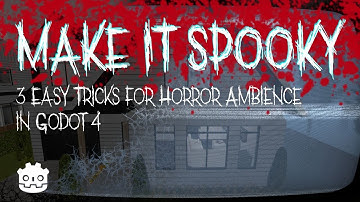 MAKE IT SPOOKY: 3 Easy Techniques for Horror Ambience in Godot 4