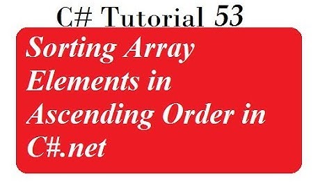 Sorting Array Elements in Ascending Order in C#