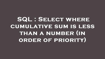 SQL : Select where cumulative sum is less than a number (in order of priority)