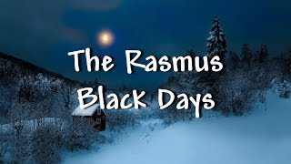 Video thumbnail of "The Rasmus - Black Days - Lyrics"