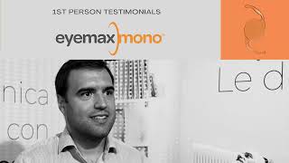 EyeMax Mono User Experience - Highlights
