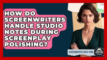 How Do Screenwriters Handle Studio Notes During Screenplay Polishing? - Screenwriter