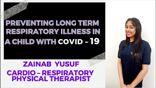 PREVENTING LONG TERM RESPIRATORY ILLNESS IN A CHILD WITH COVID-19/ CORONAVIRUS