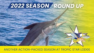 2 New World Records and endless action: 2022 Season at Tropic Star Lodge