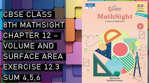 CBSE / Class 8th /Mathsight /Chapter 12 - Volume and Surface Area / Exercise 12.3 sum 4,5,6