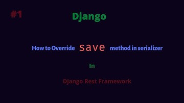 How to override save method in Django Rest Framework Serializer | Django Rest Framework | Python