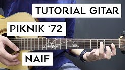 (Tutorial Gitar) NAIF - Piknik '72 | Lengkap Dan Mudah  - Durasi: 11:05. 
