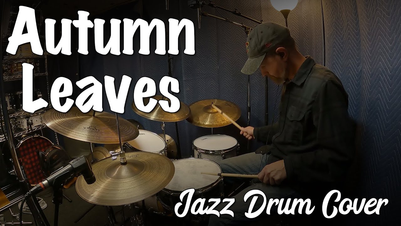 Autumn Leaves - Jazz Drum Cover