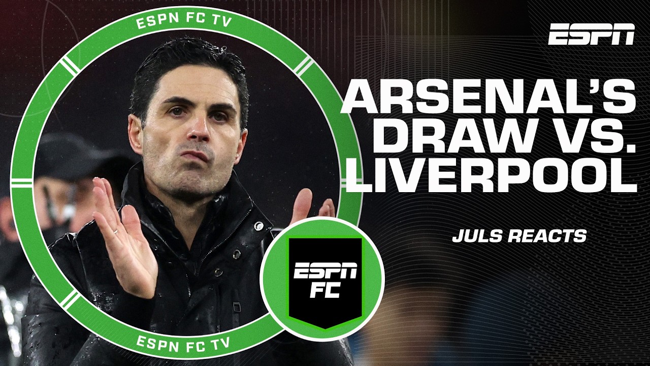 Juls reacts to Arsenal’s ‘cagey’ draw vs. Liverpool + Semenyo joins Man City | ESPN FC
