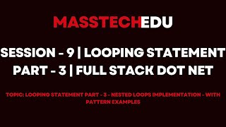 Session - 9 | Looping Statement Part - 3 | Full Stack Dot Net