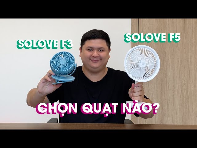 Đây là 2 cái quạt cực dễ thương đang hot: So sánh quạt Solove F3 và Solove F5