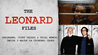 Chainsaws, Court Delays & Trial Memos: Inside 3 Major LA Criminal Cases