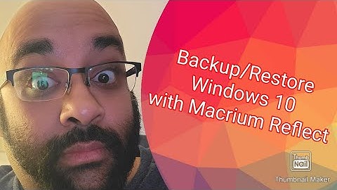 Backup/Restore Your Windows 10 PC with Macrium Reflect!