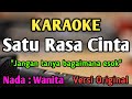 SATU RASA CINTA - KARAOKE || NADA WANITA CEWEK || Versi Original || Arief