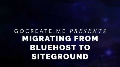 How to migrate a WordPress site from Bluehost to Siteground