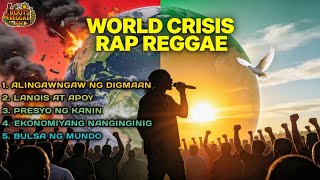 WORLD CRISIS RAP REGGAE VIBES 🌍 Rap Reggae Songs About War Economy & Rising Prices | Roots Reggae PH