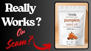 Ovela Pumpkin Seed Oil Review: Does It Work Or A Scam? Experts Reports