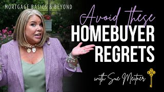 Top Homebuyer Regrets — and How to Avoid Them