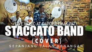Staccato Band  Sepanjang Jalan Kenangan  Cover  U0026   At Dapoer Emak Pati 