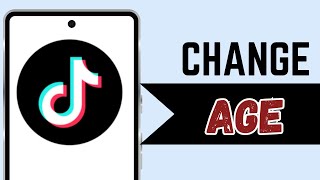 How to Change Your Age on TikTok (EASY Way, 2025)