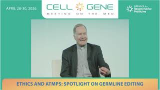 ETHICS AND ATMPS: SPOTLIGHT ON PARTNERSHIPS, GUARDRAILS, AND GLOBAL ACCESS