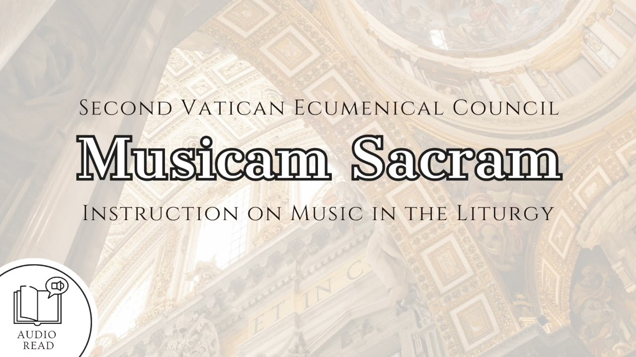 Musicam Sacram - Instruction on Music in the Liturgy - Audio Read