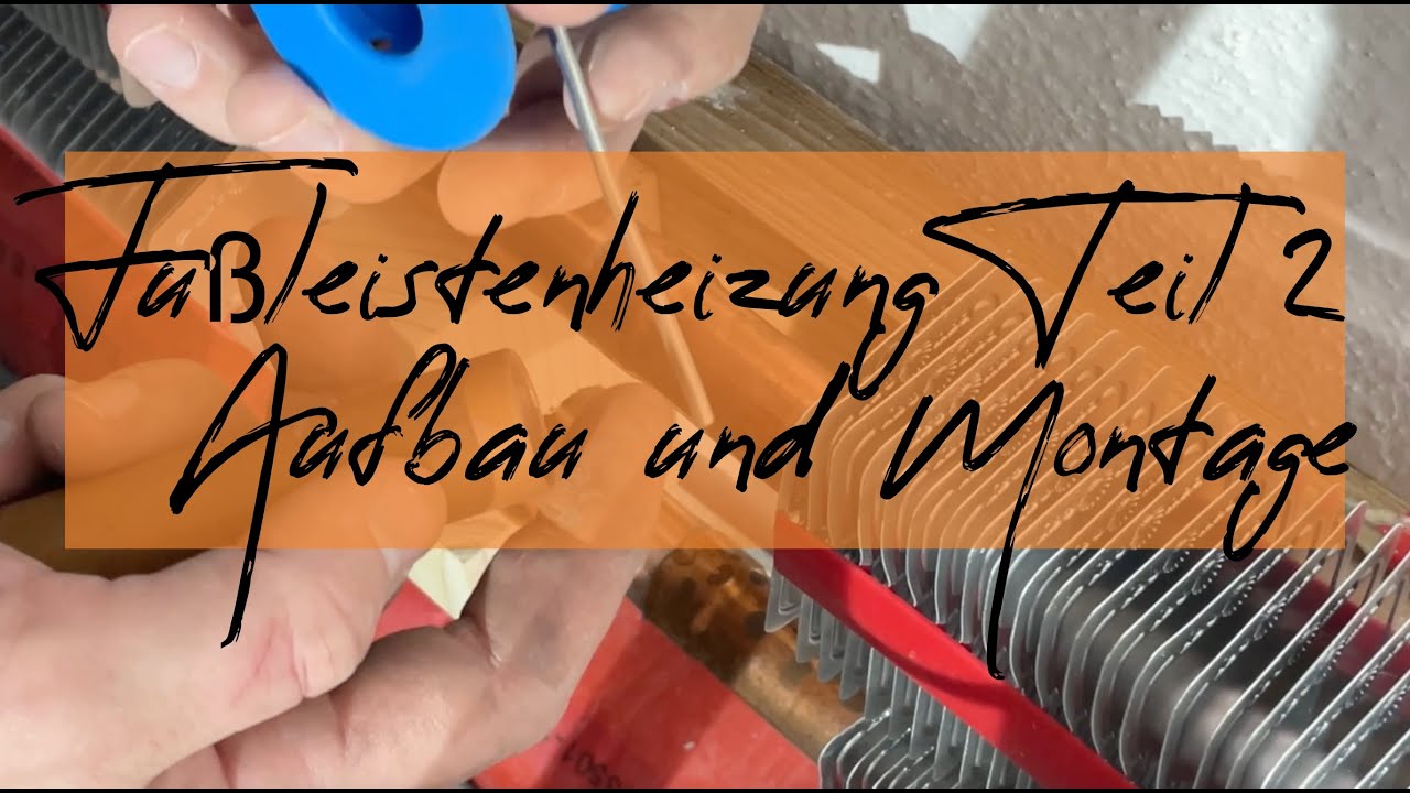 #61 | Fußleistenheizung Teil 2 - Aufbau, Montage, Löten