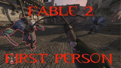 Fable II - First Person Mod (Proof of Concept)
