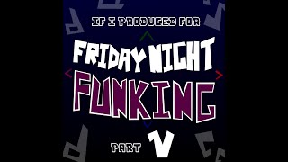 Vista Sounds - If I Produced for Friday Night Funkin, Part 5
