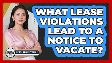 What Lease Violations Lead To A Notice To Vacate? - Rental Property Gurus